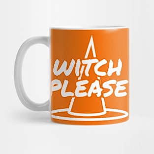 Witch Please with Witch Hat for Halloween Mug